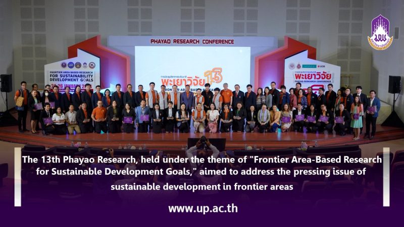 The 13th Phayao Research, held under the theme of “Frontier Area-Based Research for Sustainable Development Goals,” aimed to address the pressing issue of sustainable development in frontier areas.