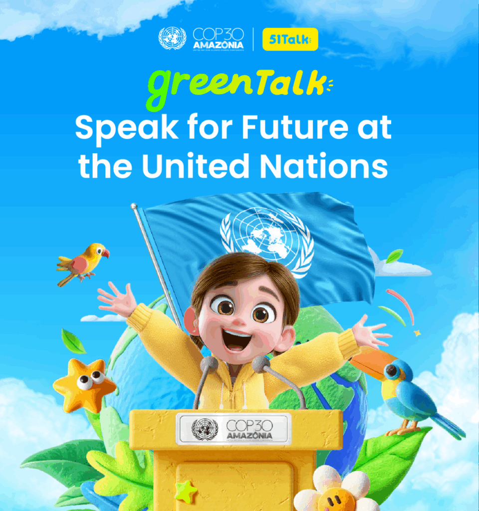 51Talk สานฝันเด็กไทยขึ้นเวที COP30 ผ่านโครงการ “Green Talk เปล่งเสียงแห่งความหวังสร้างอนาคตสีเขียวบนเวที UN”