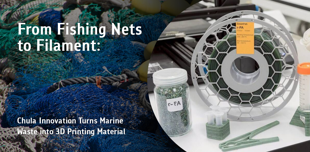 From Fishing Nets to Filament: Chula Innovation Turns Marine Waste into 3D Printing Material