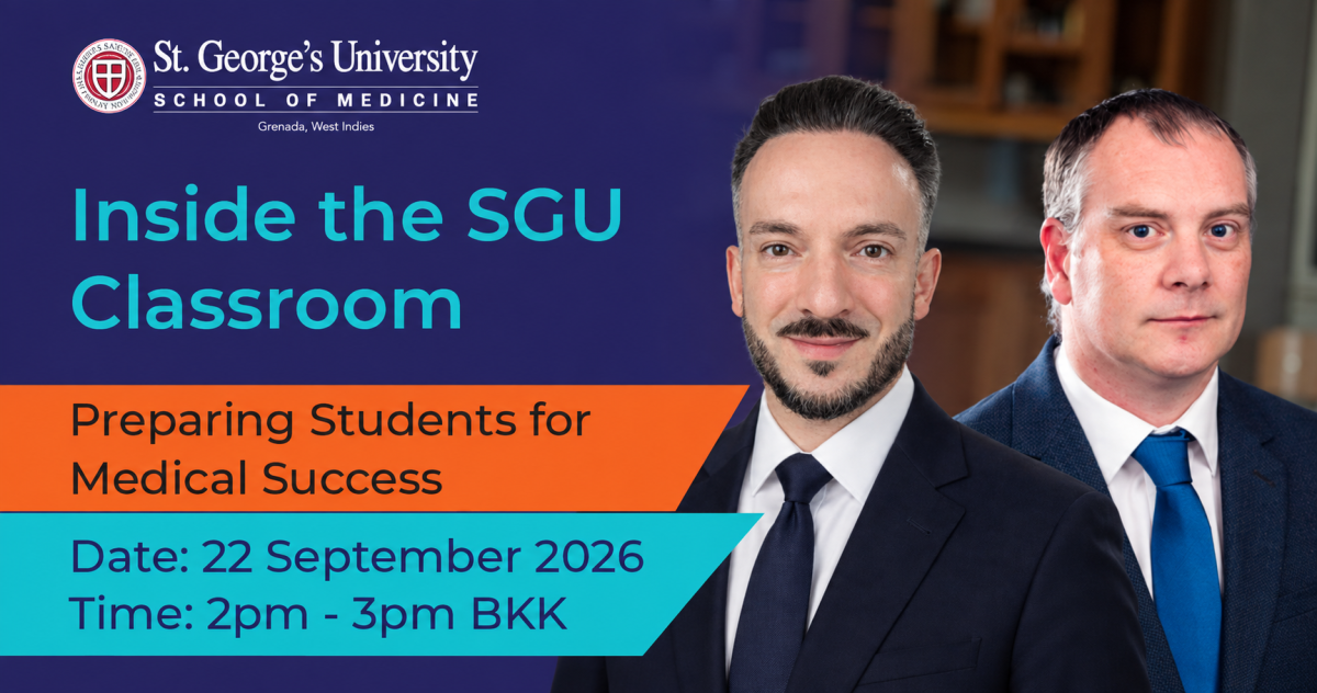 St. George’s University to Host Exclusive Webinar Guiding Prospective Medical Students in Thailand on Pathways to Medical Success St. George’s University to Host Exclusive Webinar Guiding Prospective Medical Students in Thailand on Pathways to Medical Success