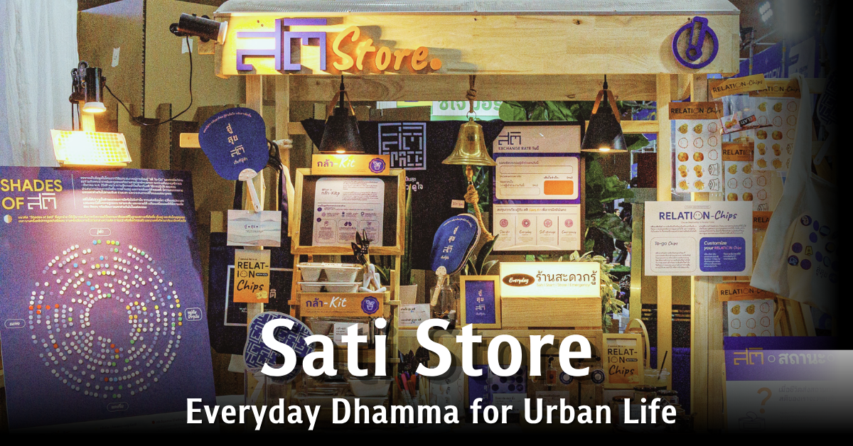Sati Store: Everyday Dhamma for Urban Life Sati Store: Everyday Dhamma for Urban Life